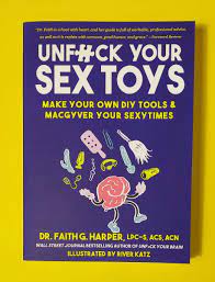 Unfuck Your Sex Toys: Make Your Own DIY Tools & MacGyver... | Microcosm  Publishing