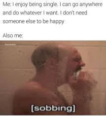 24 Relatable Memes Single Thug Life Meme Funny Single Memes Single Humor Single Quotes Funny