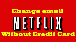 Netflix and chill may put a lot of stress on your pocket. How To Change The Email On My Netflix Account Without A Credit Card Youtube