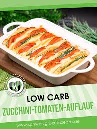 Zucchini Tomaten Auflauf Mit Raclettekase Low Carb Lchf Keto Gesundes Abendessen Zucchini Tomaten Auflauf Tomaten Auflauf