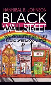But where are the victims' bodies? Black Wall Street From Riot To Renaissance In Tulsa S Historic Greenwood District Ebook Johnson Hannibal B Amazon Co Uk Kindle Store