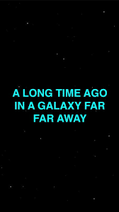 A Long Time Ago In A Galaxy Far Far Away Font Color Pin By Sally Jane On Motifs Star Wars Quotes Mood Wallpaper Star Wars