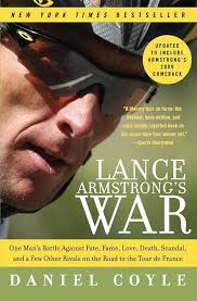 Lance Armstrong's War: One Man's Battle Against Fate, Fame, Love, Death,  Scandal, and a Few Other Rivals