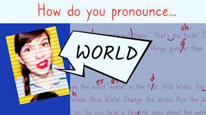 Maybe you would like to learn more about one of these? World Word Were American English Pronunciation Goals English