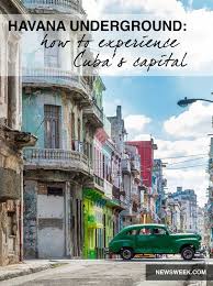 Havana Underground How To Truly Experience Cuba S Capital Going To Cuba Travel Inspiration Wanderlust Cuba Travel