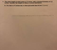 We did not find results for: 1 The Mean Height Of Adult Males Is 72 Inches With Chegg Com