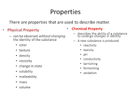 Ch 2 Physical And Chemical Properties Changes Properties Physical Property Can Be Observed Without Changing The Identity Of The Substance Color Texture Ppt Download