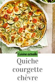 Quiche Courgette Chevre Recettes Recette Quiche Courgette Chevre Quiche Courgette Quiche