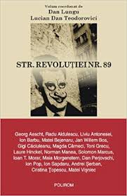 A fost dus acolo dimineață, în jurul orei 6, eu am vorbit cu el la 6.30. Str Revolutiei Nr 89 Romanian Edition Teodorovici Lucian Lungu Dan 9789734615421 Amazon Com Books