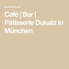 cafe bar patisserie dukatz in munchen cafe bar kostliche vorspeisen franzosisches fruhstuck