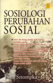 Read 2 reviews from the world's largest community for readers. Sosiologi Perubahan Sosial By Piotr Sztompka