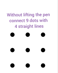 Riddles, famous riddles, lateral thinking riddles, picture riddles. Your Mind On Test How To Connect 9 Dots With 4 Straight Lines Puzzle