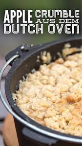 Bma Outdoor Kitchen Apple Crumble Aus Dem Dutch Oven Schmortopfrezepte Ofenrezepte Dutch Oven Rezepte