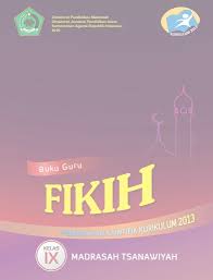 Untuk download buku kurikulum 2013 untuk pegangan guru dan pembelajaran siswa kelas 7, 8, dan kelas 9 jenjang pendidikan smp silahkan klik di sini…. Buku Guru Dan Buku Siswa Fikih Kelas 9 Mts Kurikulum 2013