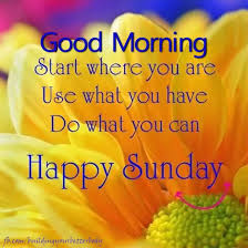 Sunday Morning Positive Vibes Happy Sunday Morning Sunday Morning Quotes Sunday Quotes