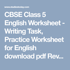 Cbse Class 5 English Worksheet Writing Task Practice Worksheet For English Download Pdf Revision Questions Writing Tasks Worksheets English Writing