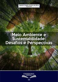 Start studying meio ambiente e sustentabilidade. Meio Ambiente E Sustentabilidade Desafios E Perspectivas Uniedusul
