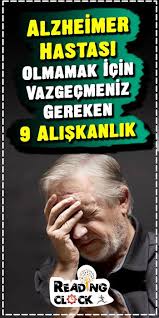 Alzheimer Hastasi Olmamak Icin Vazgecmeniz Gereken 9 Aliskanlik Health Advice Healthy