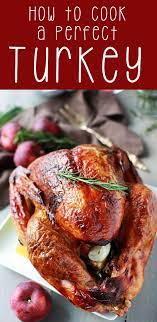 How To Cook A Perfect Turkey Easy Peasy Meals Recipe Turkey Recipes Thanksgiving Cooking Turkey Best Turkey Recipe