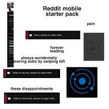 Check spelling or type a new query. Reddit Mobile Starter Pack Starterpacks