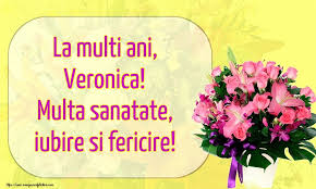 Trimite acum felicitari de la multi ani pentru veronica si ganduri frumoase celor dragi care poarta acest nume frumos veronica. Felicitari Cu Numele Veronica De La Multi Ani Felicitaricunume Com