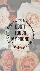 Cool Rose Don T Touch My Phone Dont Touch My Phone Wallpapers Iphone Wallpaper Vintage Cute Wallpaper For Phone