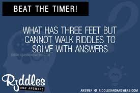30 What Has Three Feet But Cannot Walk Riddles With Answers To Solve Puzzles Brain Teasers And Answers To Solve 2022 Puzzles Brain Teasers