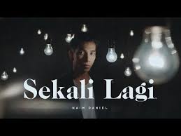1 year ago1 year ago. Lirik Lagu Naim Daniel Sekali Lagi Youtube Videos Music Music Videos Songs