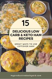 15 Delicious Low Carb Keto Ham Recipes Low Carb Keto Recipes Leftover Ham Recipes