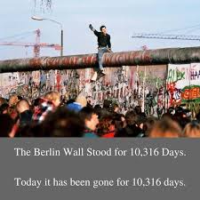 But i do have to stress. Has It Been 10 316 Days Since The Berlin Wall Was Torn Down