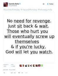 Flash Forward To 2016 And This Kardashian Swift Showdown And Camilla Has Tweeted This Karma Quotes Work Quotes Funny Karma Funny