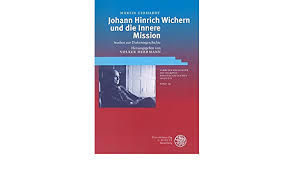 Am tag zuvor hatte wichern u.a. Johann Hinrich Wichern Und Die Innere Mission Studien Zur Diakoniegeschichte Veroffentlichungen Des Diakoniewissenschaftlichen Instituts An Der Universitat Heidelberg Herrmann Volker Gohde Jurgen Gerhardt Martin Amazon De Bucher