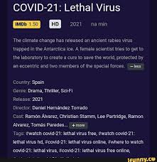 You are about to action Covid 21 Lethal Virus 2021 Na Min The Climate Change Has Released An Ancient Rabies Virus Trapped In The Antarctica Ice A Female Scientist Tries To Get To The Laboratory To Create A