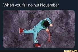 When You Fail No Nut November Ifunny My Hero Academia My Hero Academia Memes Memes