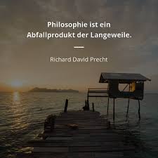 Richard David Precht Zitat Philosophie Ist Ein