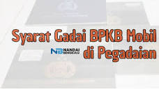 Syarat Gadai BPKB Mobil di Pegadaian = Syarat Gadai BPKB Motor ...