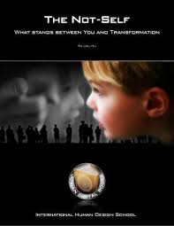 The Not-Self （Human design) by Ra Uru Hu