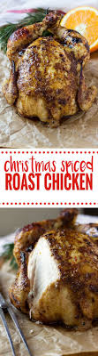 Christmas Spiced Roast Chicken Succulent Spiced Christmas Chicken Sure To Impress The Harshest Christmas Food Dinner Christmas Spices Holiday Chicken Recipes
