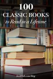 Reading Challenge 100 Classics To Read In A Lifetime Classics To Read Classic Books Books To Read Before You Die