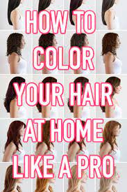 How To Get Professional Results With At Home Hair Color Diy Hair Dye How To Dye Hair At Home Hair Dye Tips