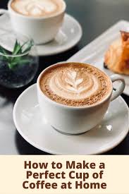 This is especially true with coffee, considering water and the blend are the only two ingredients for many people. How To Make A Perfect Cup Of Coffee At Home Chas Crazy Creations