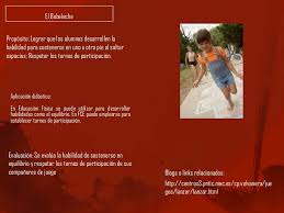 Muchos de ellos se juegan con idénticas reglas, diferenciándose únicamente en el nombre. Juegos Tradicionales Mexicanos