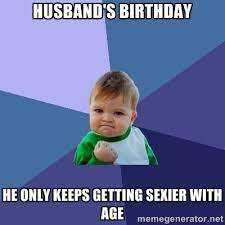 20 Funniest Husband Birthday Meme Pics Picss Mine