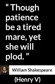 William Shakespeare About Patience Henry V 1600 Shakespeare Quotes William Shakespeare William Shakespeare Quotes