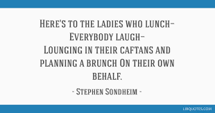 Here S To The Ladies Who Lunch Everybody Laugh Lounging In Their Caftans And Planning A Brunch
