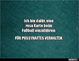 Die top 10 der whatsapp stauts sprüche über fußball sind in der schriftfarbe rot hinterlegt; Ich Bin Dafur Eine Rosa Karte Beim Fussball Lustige Spruche Fussball Spruche Lustig Coole Spruche