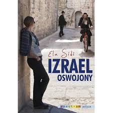 Maybe you would like to learn more about one of these? Izrael Oswojony Ela Sidi Ksiazka W Ksiegarni Taniaksiazka Pl
