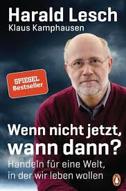 Höhner wenn nicht jetzt wann dann. 9783328600213 Wenn Nicht Jetzt Wann Dann Harald Lesch Klaus Kamphausen