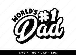Worlds 1 Dad Svg Fathers Day Svg Files Fathers Day Svg 2020 Fathers Day Svg Clip Art Cricut Silhouette Png Dxf Eps In 2021 Svg Fathers Day Clip Art