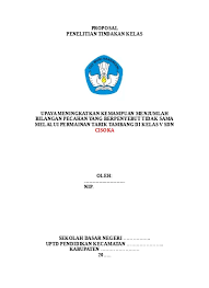 Proposal kegiatan mesti punya sampul memakai logo kegiatan atau sanggup memakai logo organisasi. Contoh Proposal Penelitian Tindakan Kelas Ptk Terbaru Dapodikblog Com Cover Proposal